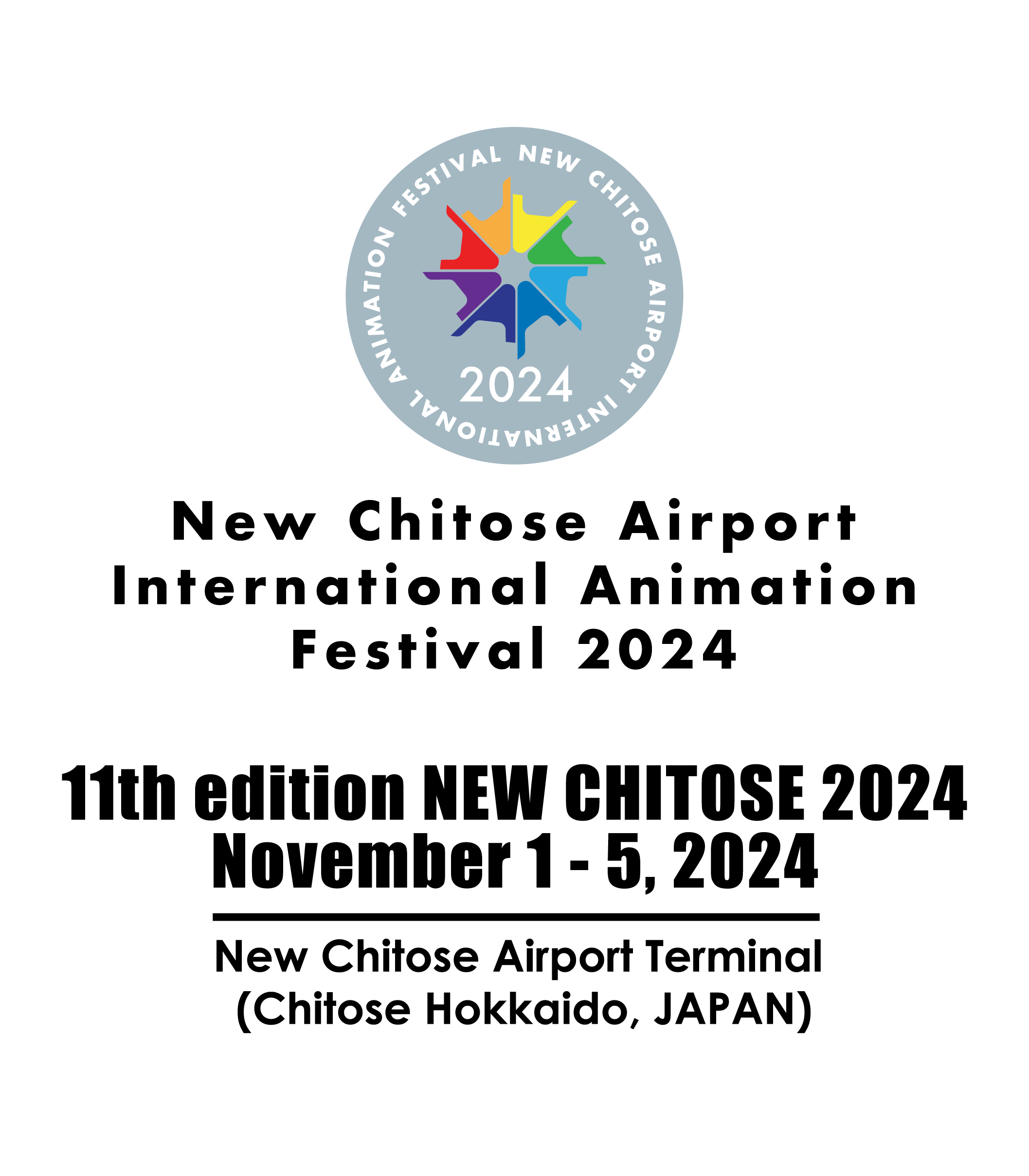 New Chitose Airport International Animation Festival 2024 11th Edition   NEW CHITOSE 2024 November 1 - 5, 2024 New Chitose Airport Terminal